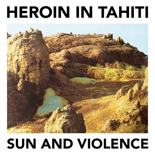 Heroin_in_Tahiti-Sun_Violence.jpg